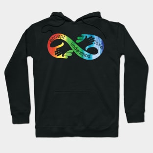 Celebrate Neurodiversity Rainbow Infinity Symbol For Neurodiversity watercolor accept. understand. love. Hoodie